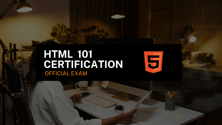 HTML Certification Exam 101
